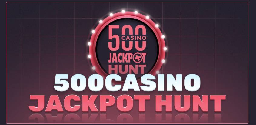 500Casino Jackpot Hunt