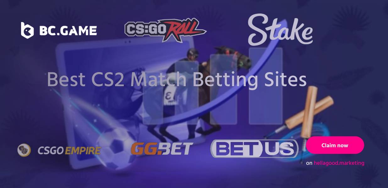 Best CS2 Match Betting Sites