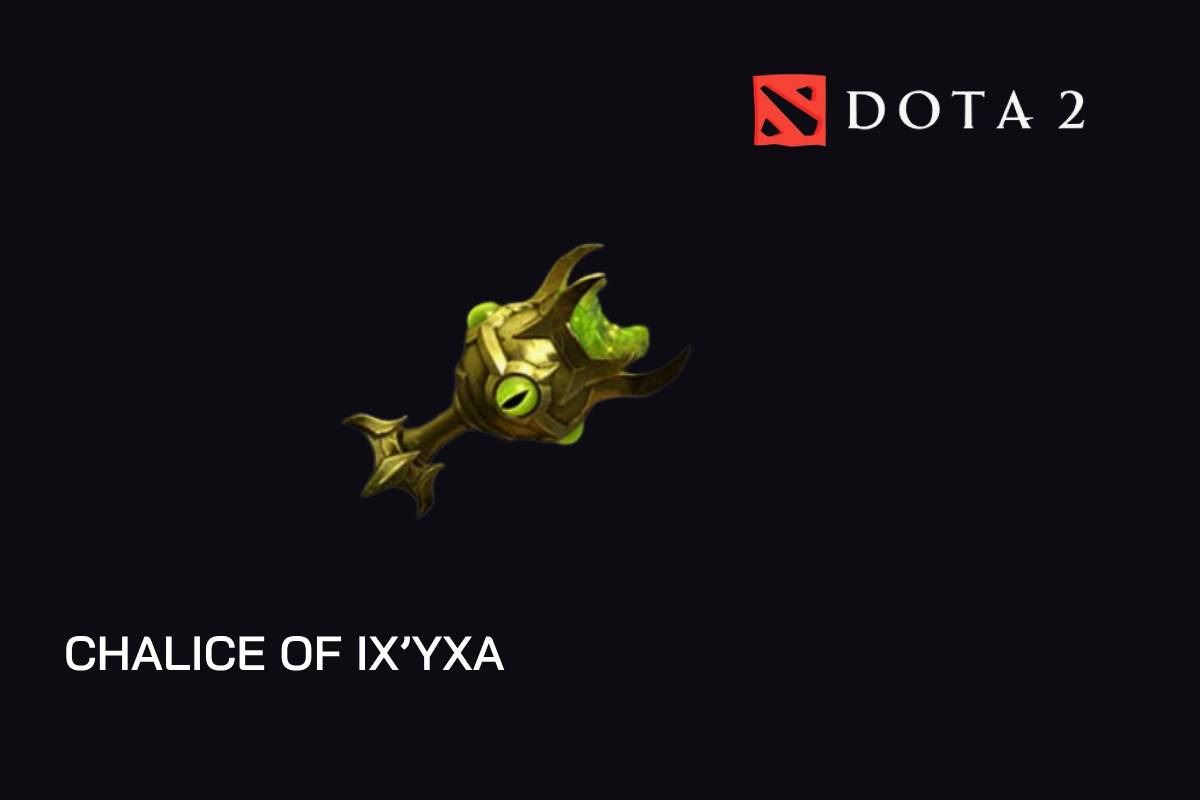 dota2 Chalice of Ix’yxa