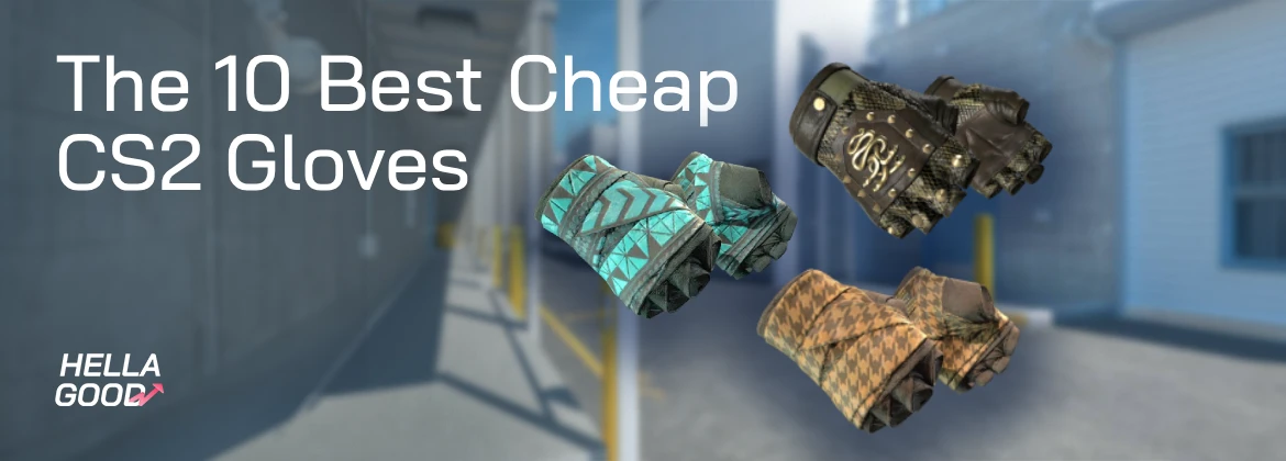 The 10 Best Cheap CS2 Gloves in 2025